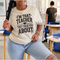 I’m That Teacher They Told You About Tshirts