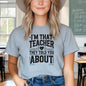 I’m That Teacher They Told You About Tshirts