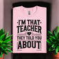 I’m That Teacher They Told You About Tshirts
