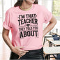 I’m That Teacher They Told You About Tshirts