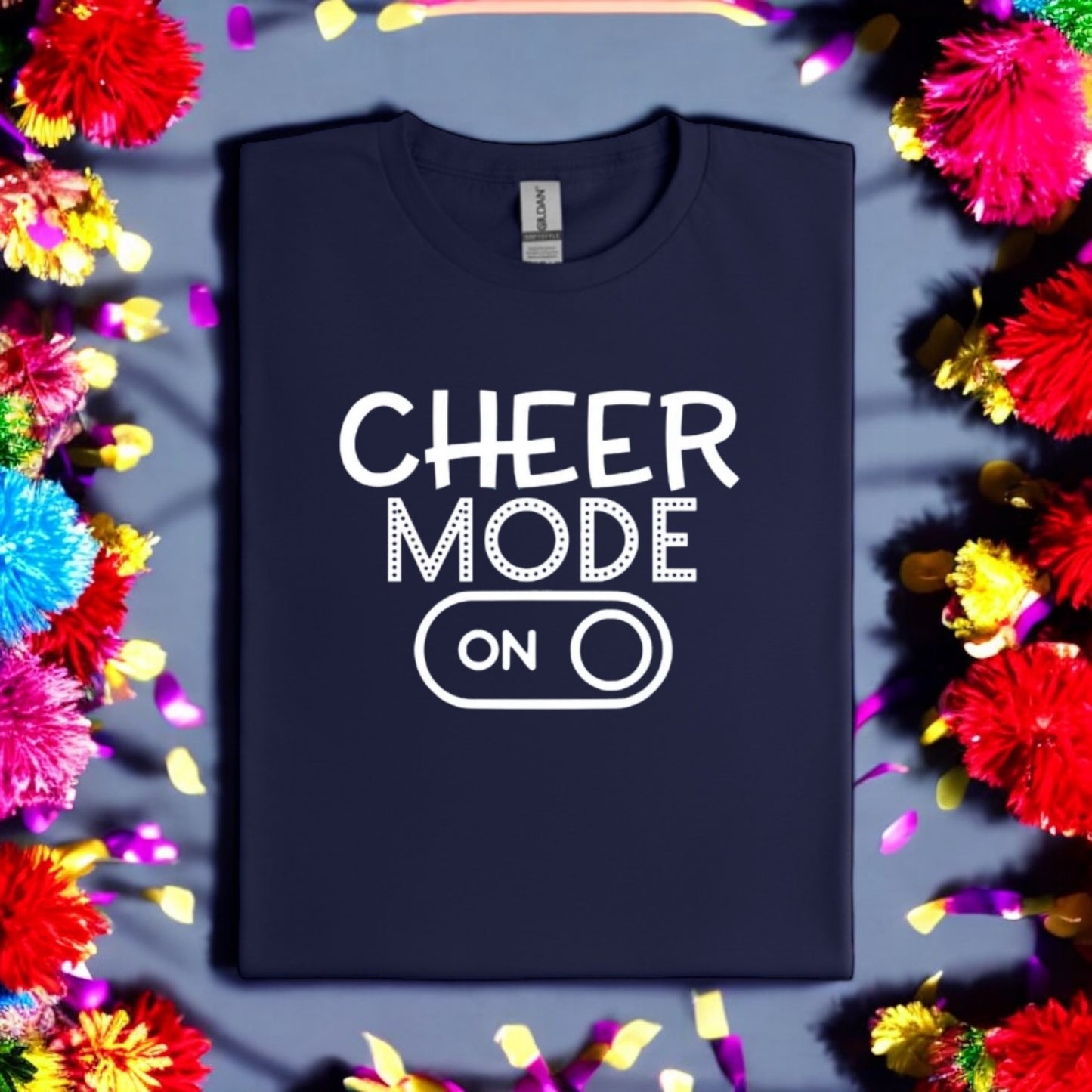 Cheer Mode On Tshirt