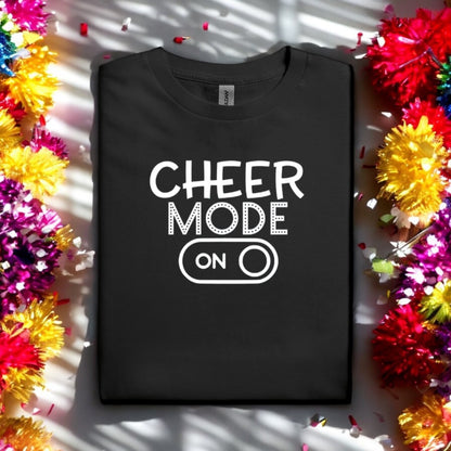 Cheer Mode On Tshirt